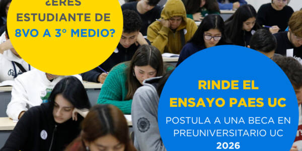 ¡Atención estudiantes de 8vo a 3° Medio! Rinde el 1° Ensayo PAES UC 2025 y postula a la Beca Preuniversitario UC 2026